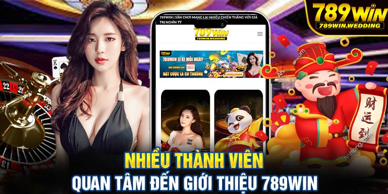 Nhiều thành viên quan tâm đến giới thiệu 789win
