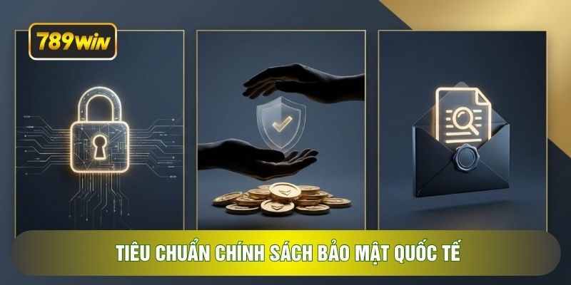 Tiêu chuẩn chính sách bảo mật quốc tế